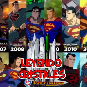 Leyendo Cristales - Episodio 54: Los diferentes tipos de animación de las películas animadas de Superman 
