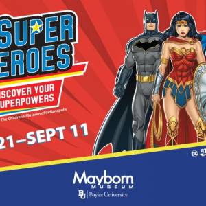 Exhibición “DC Super Heroes: Discover Your Superpowers” en Mayborn Museum en Waco, TX