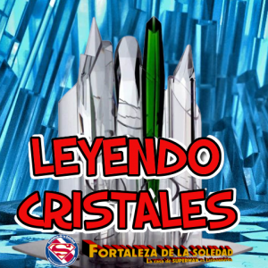 Leyendo Cristales - Episodio 3: Los mejores villanos y enemigos de Superman y sus historias 