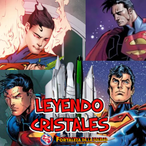 Leyendo Cristales - Episodio 11: Superman en los New 52 ¿Qué pasó? Lo bueno y lo malo