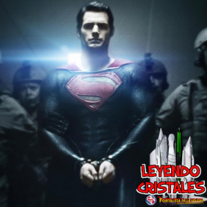 Leyendo Cristales - Episodio 19: MAN OF STEEL - El incompredido y atado reinicio de Superman