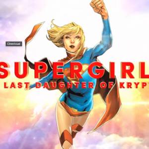Reportaje “Supergirl: The Last Daughter of Krypton”